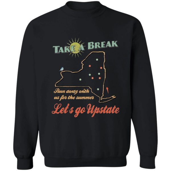 take a break upstate ny vintage sweatshirt