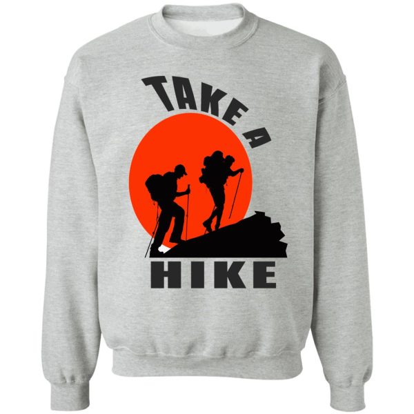 take a hike adventure sweatshirt