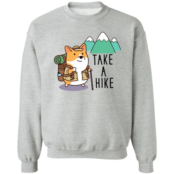 take a hike corgi sweatshirt