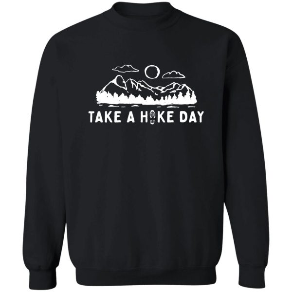 take a hike day - hiking sweatshirt