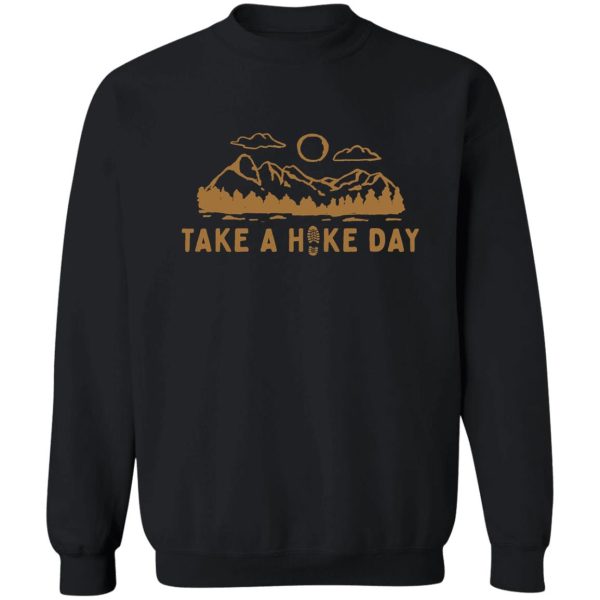 take a hike day - hiking sweatshirt