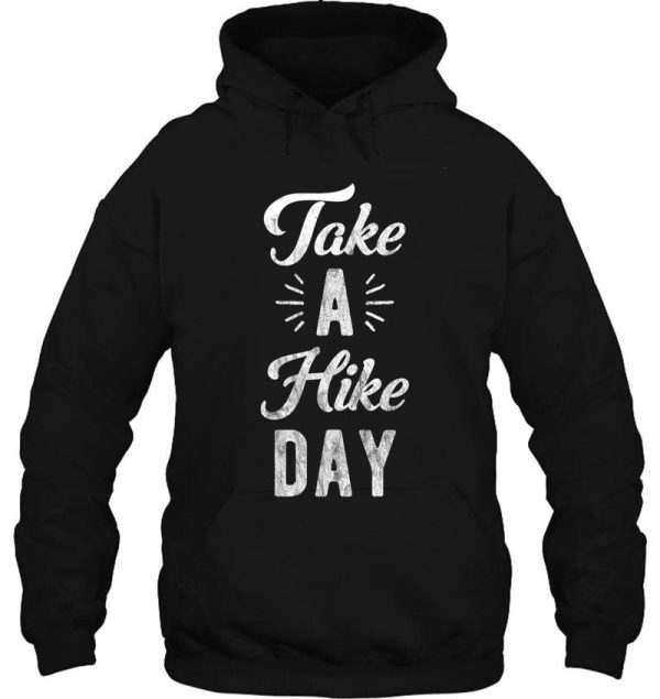 take a hike day hoodie