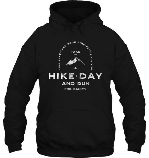 take a hike day run for sanity hoodie