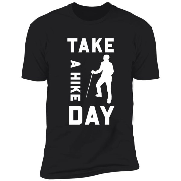 take a hike day shirt