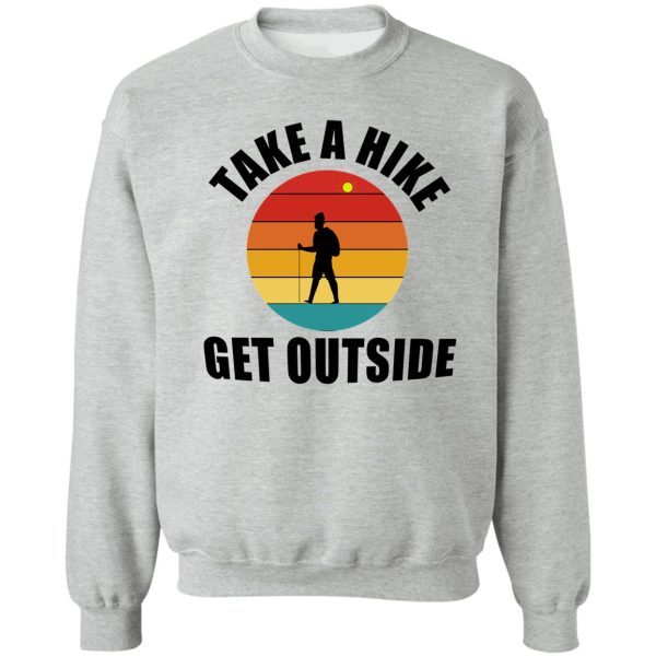 take a hike day sweatshirt