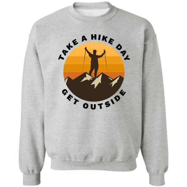 take a hike day sweatshirt