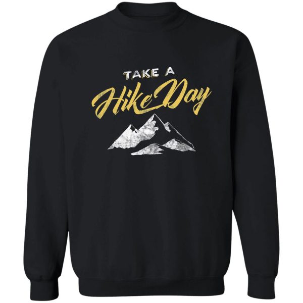 take a hike day sweatshirt