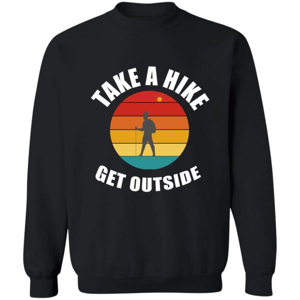 take a hike day sweatshirt