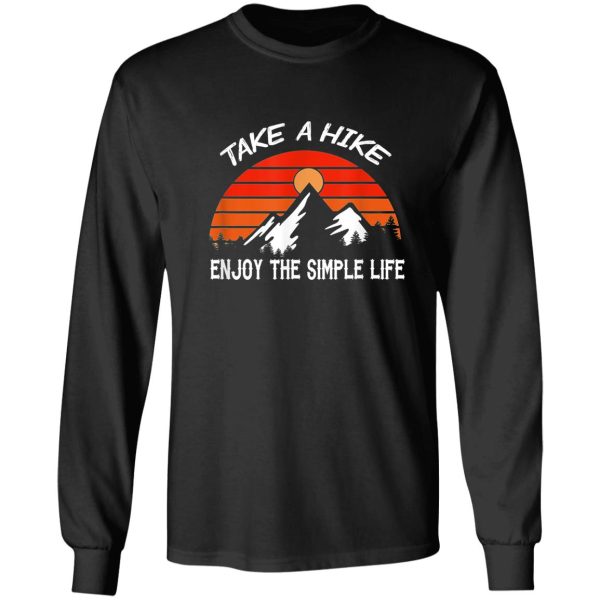 take a hike enjoy the simple life mountain climbing hiking long sleeve