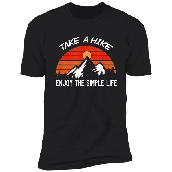 take a hike enjoy the simple life mountain climbing hiking shirt