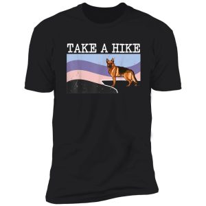 take a hike german shepherd funny graphic hiking gift shirt