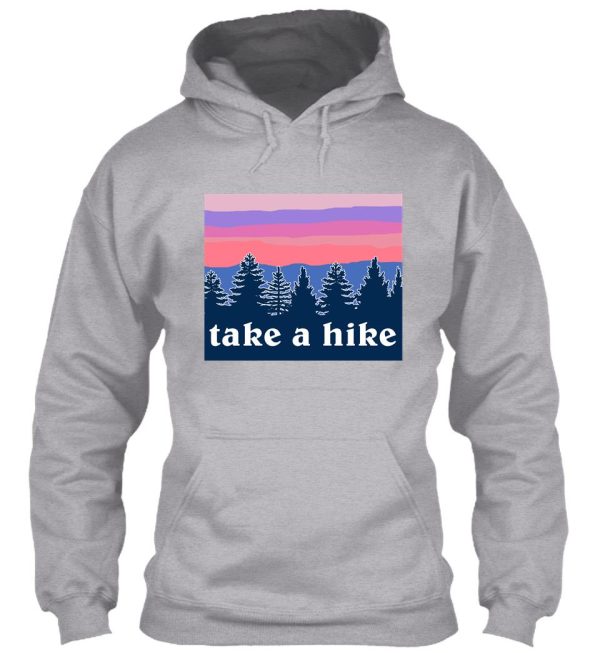 take a hike hoodie