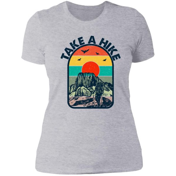 take a hike in your dream be positive lady t-shirt