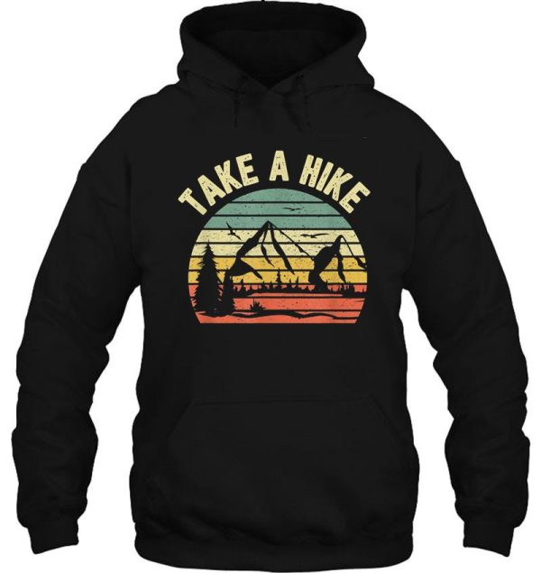 take a hike retro hiker outdoors camping nature hiking hoodie