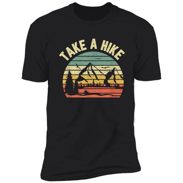 take a hike retro hiker outdoors camping nature hiking shirt