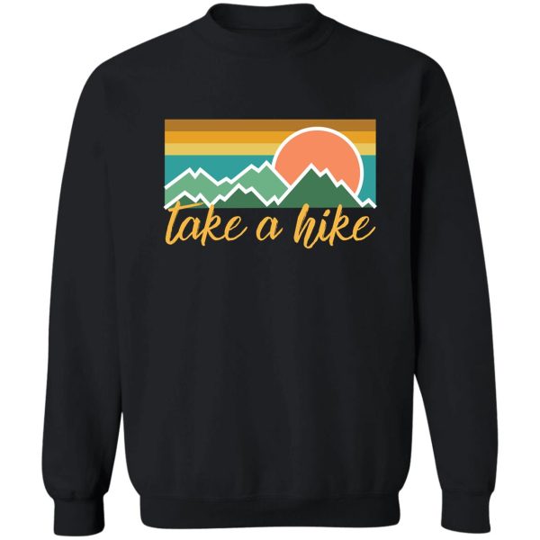 take a hike sweatshirt