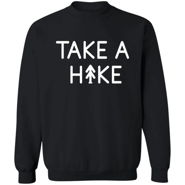 take a hike sweatshirt