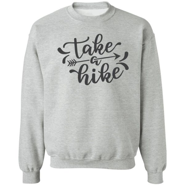 take a hike sweatshirt