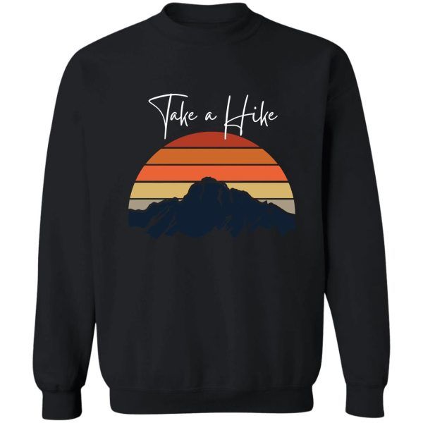 take a hike sweatshirt