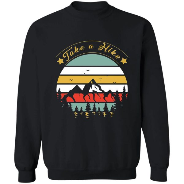 take a hike sweatshirt