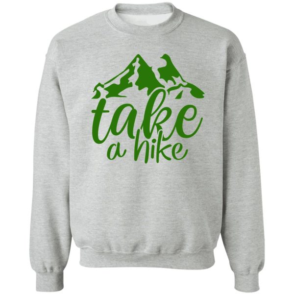 take a hike sweatshirt