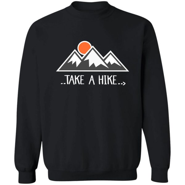take a hike sweatshirt
