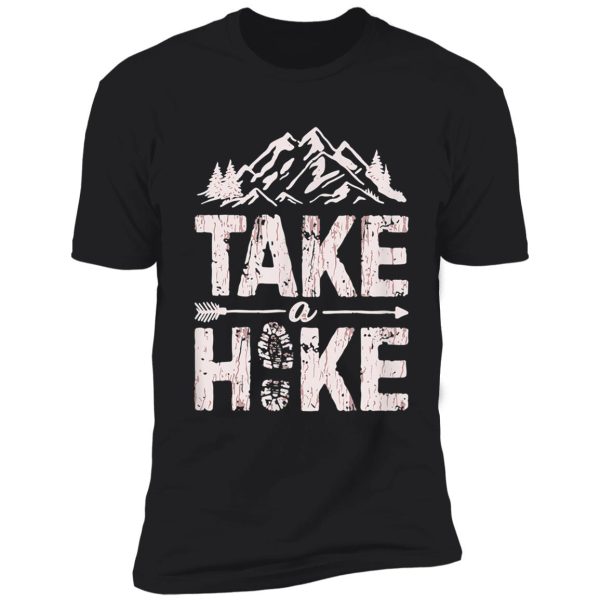 take a hike t outdoor hiking nature hiker vintage gift shirt