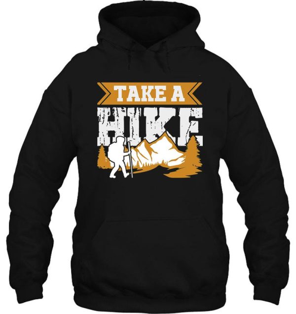 take a hike t-shirttake a hike hoodie