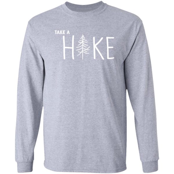 take a hike tree white text long sleeve