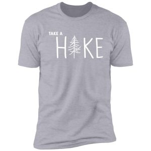 take a hike tree white text shirt