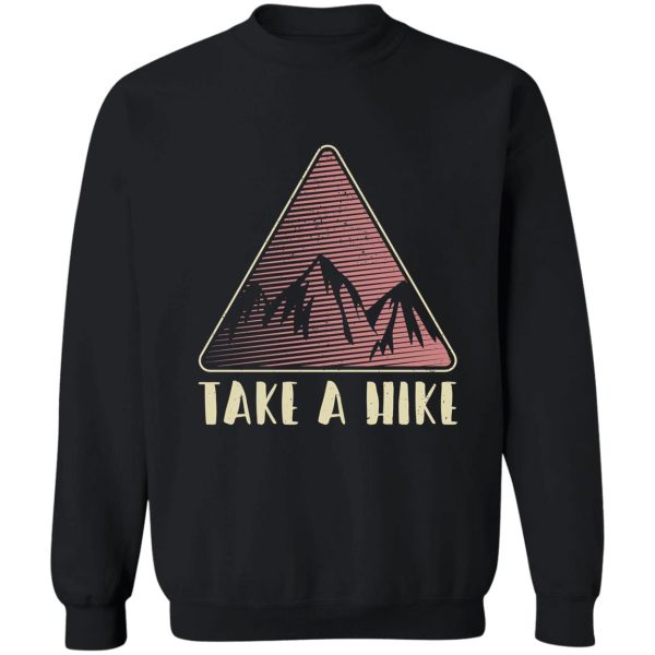 take a hike vintage moutain outdoor adventures sweatshirt