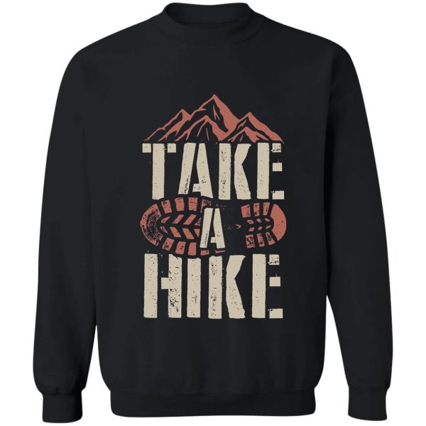 take a hike vintage moutain outdoor adventures sweatshirt