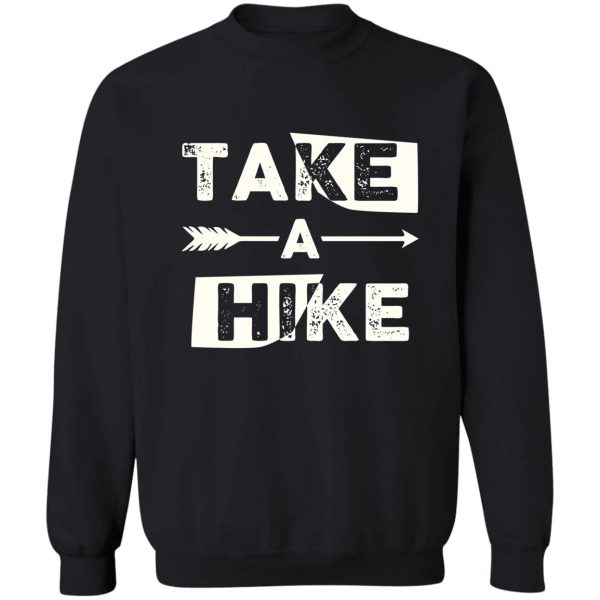 take a hike vintage moutain outdoor adventures sweatshirt