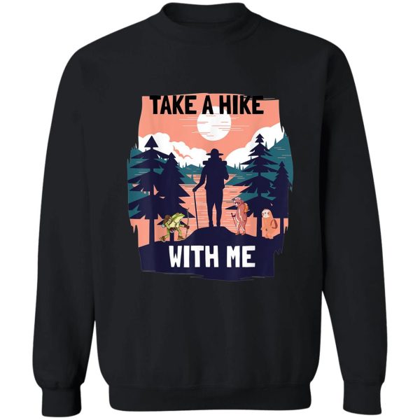 take a hike with me frog bear sloth mountain outdoor hiking sweatshirt