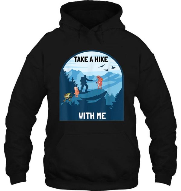 take a hike with me hiker hiking hoodie