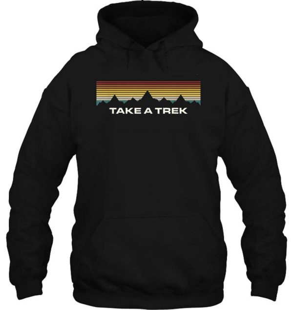 take a trek hiker summit hike mount camper outdoor hoodie