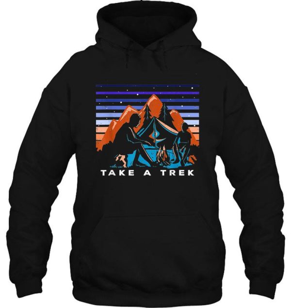 take a trek hiker summit hike mount camper outdoor hoodie