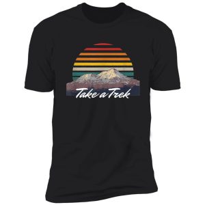 take a trek hiker summit hike mount camper outdoor shirt