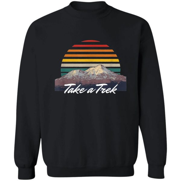 take a trek hiker summit hike mount camper outdoor sweatshirt