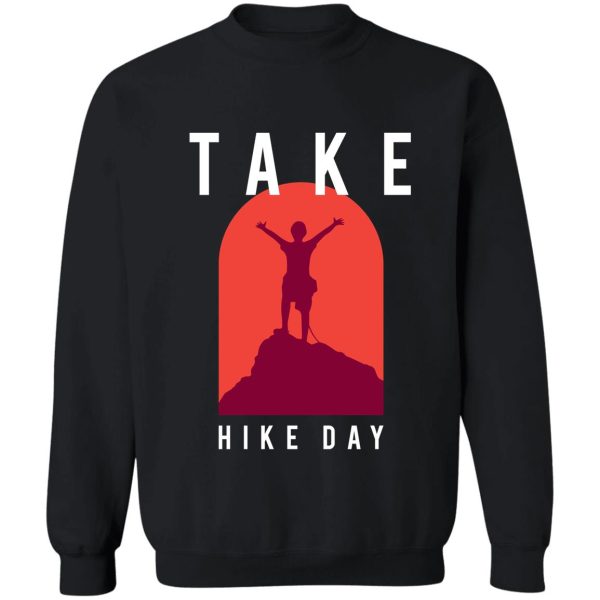 take hike day sweatshirt