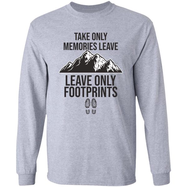 take only memories leave only footprints long sleeve