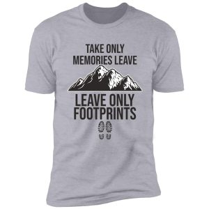 take only memories leave only footprints shirt