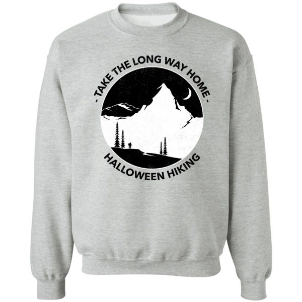 take the long way home halloween hiking sweatshirt