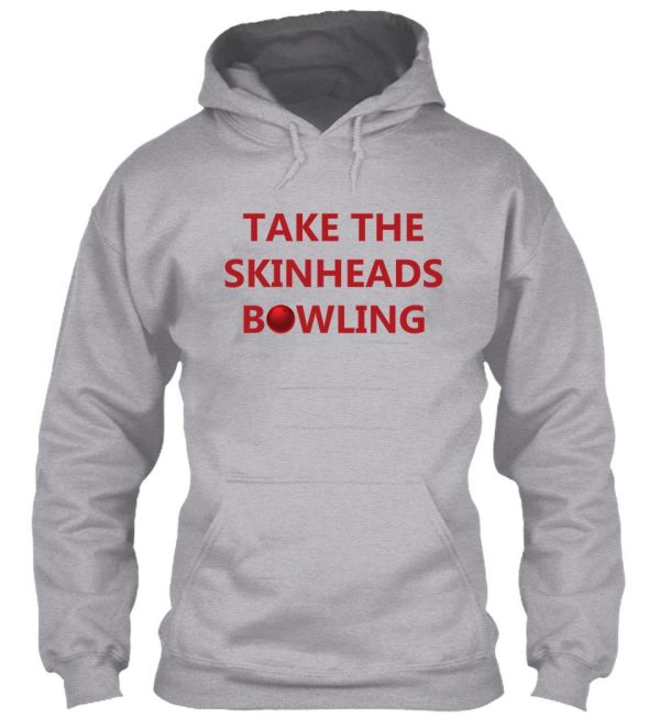 take the skinheads bowling hoodie