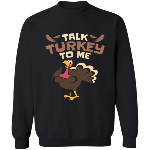 talk turkey to me funny hunting t-shirt sweatshirt