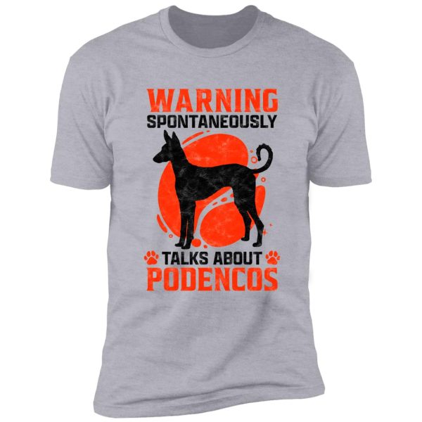 talks spontaneously about podenco spanish hunting dog saying shirt