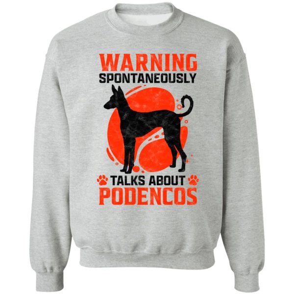 talks spontaneously about podenco spanish hunting dog saying sweatshirt