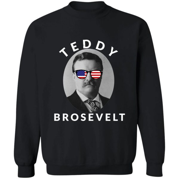 teddy brosevelt sweatshirt