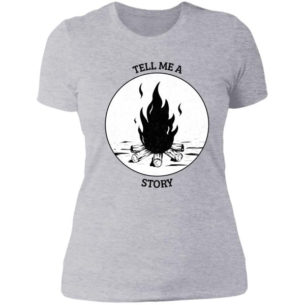 tell me a story - campfire stories lady t-shirt