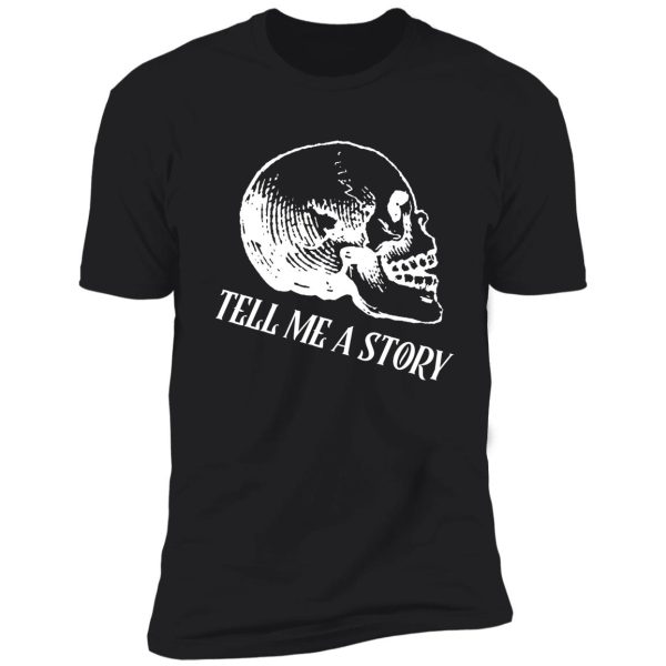 tell me a story shirt